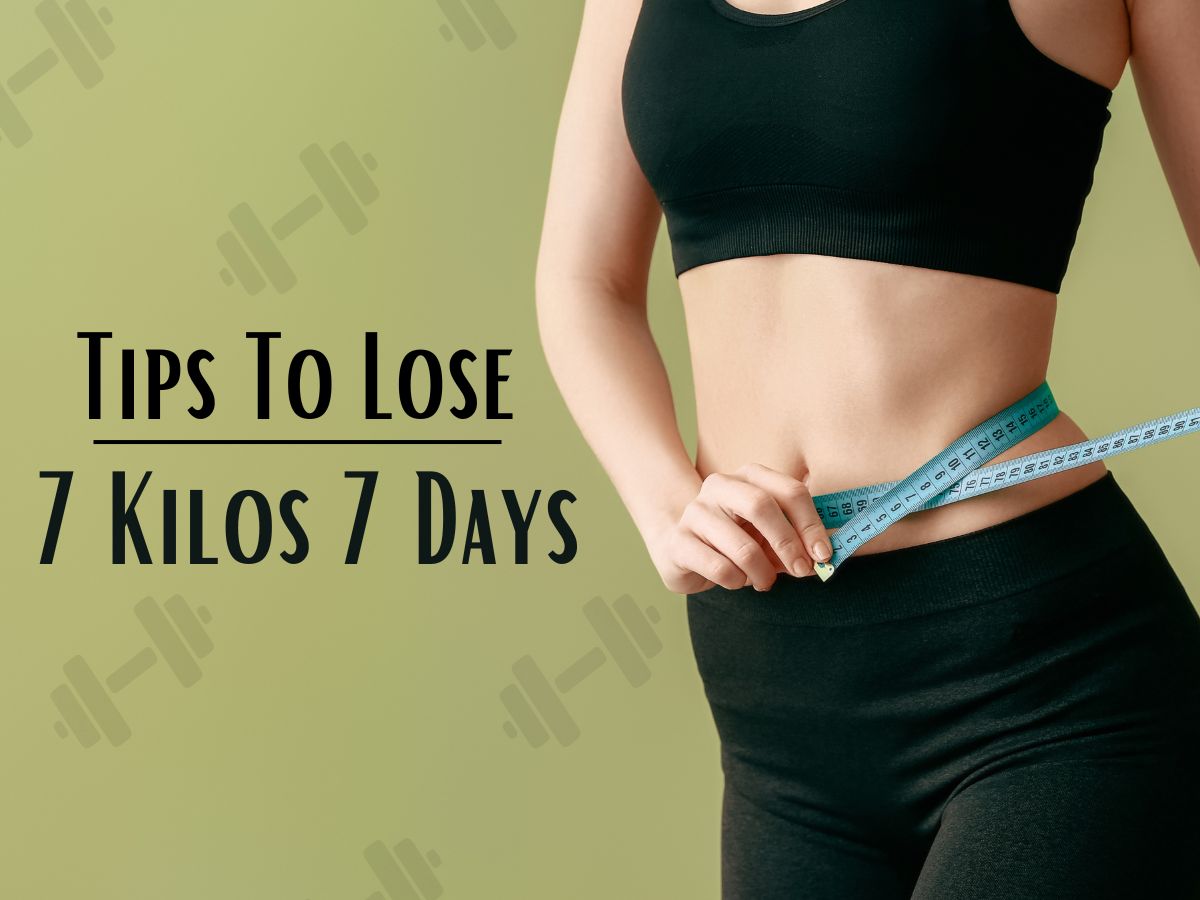 How to Lose 7 Kilos in One Week: A Realistic Guide