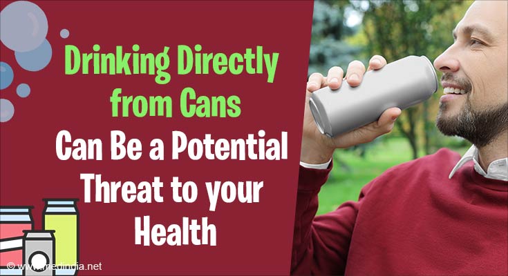 Drinking Directly from Cans may Pose Health Risk