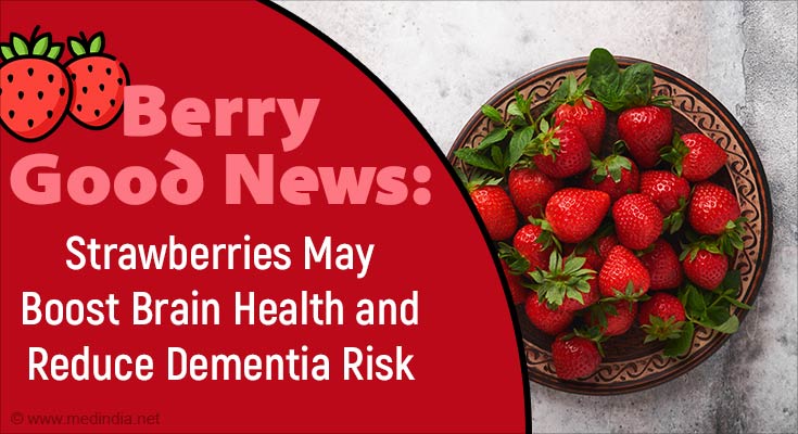 Savor Strawberries Everyday to Keep Dementia at Bay