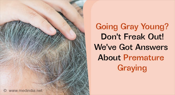 Is Your Hair Turning Gray Early? Here's Why
