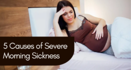 Severe Morning Sickness in Pregnancy