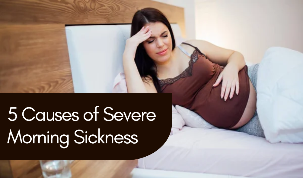 Severe Morning Sickness in Pregnancy